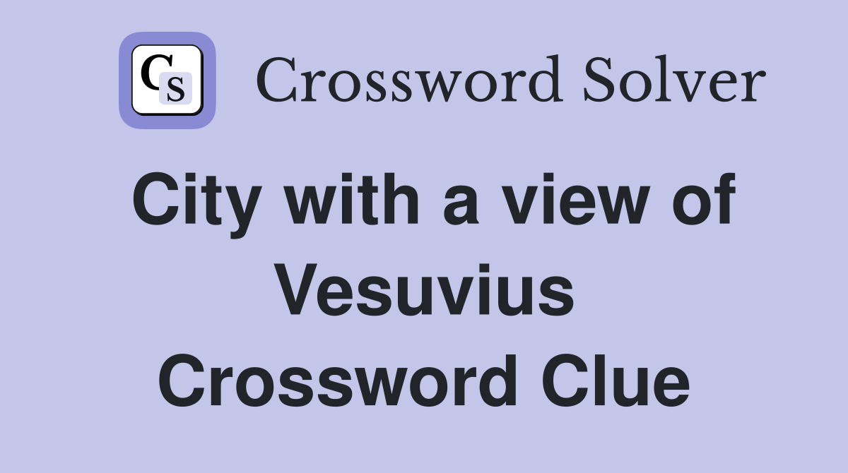 City with a view of Vesuvius Crossword Clue