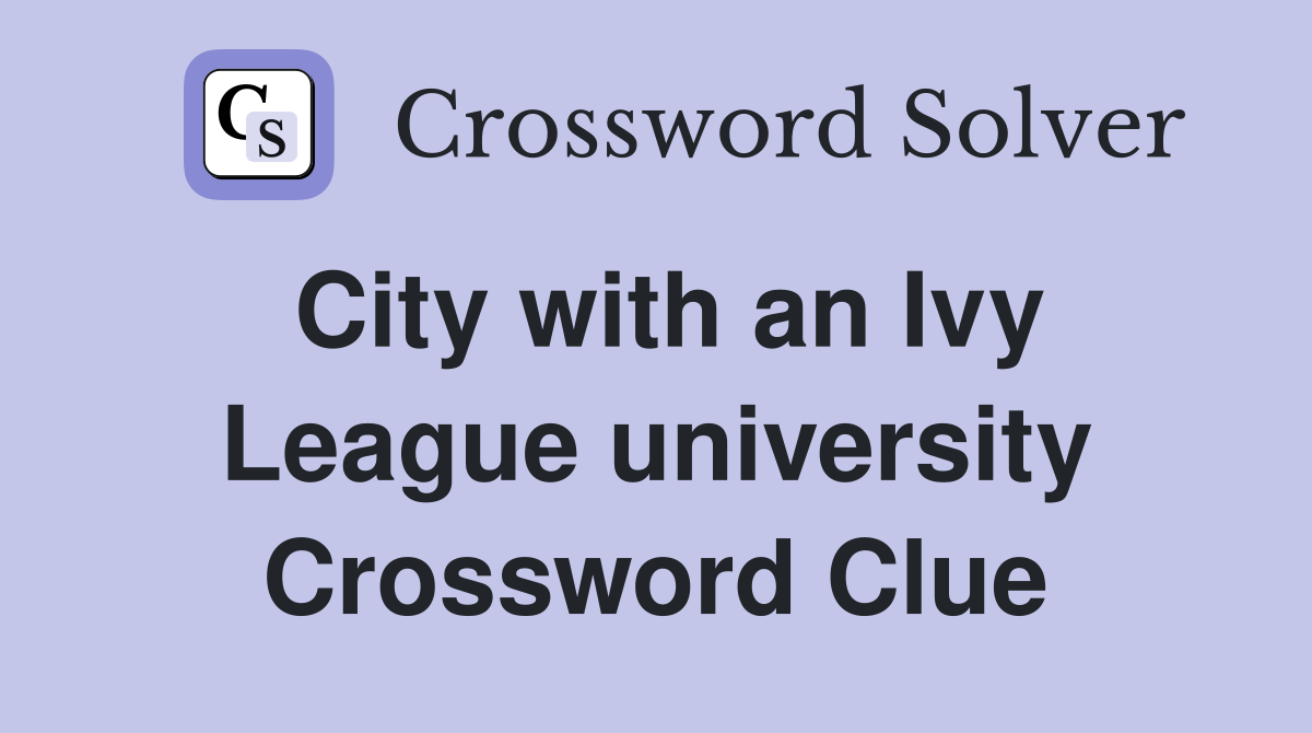 City with an Ivy League university Crossword Clue