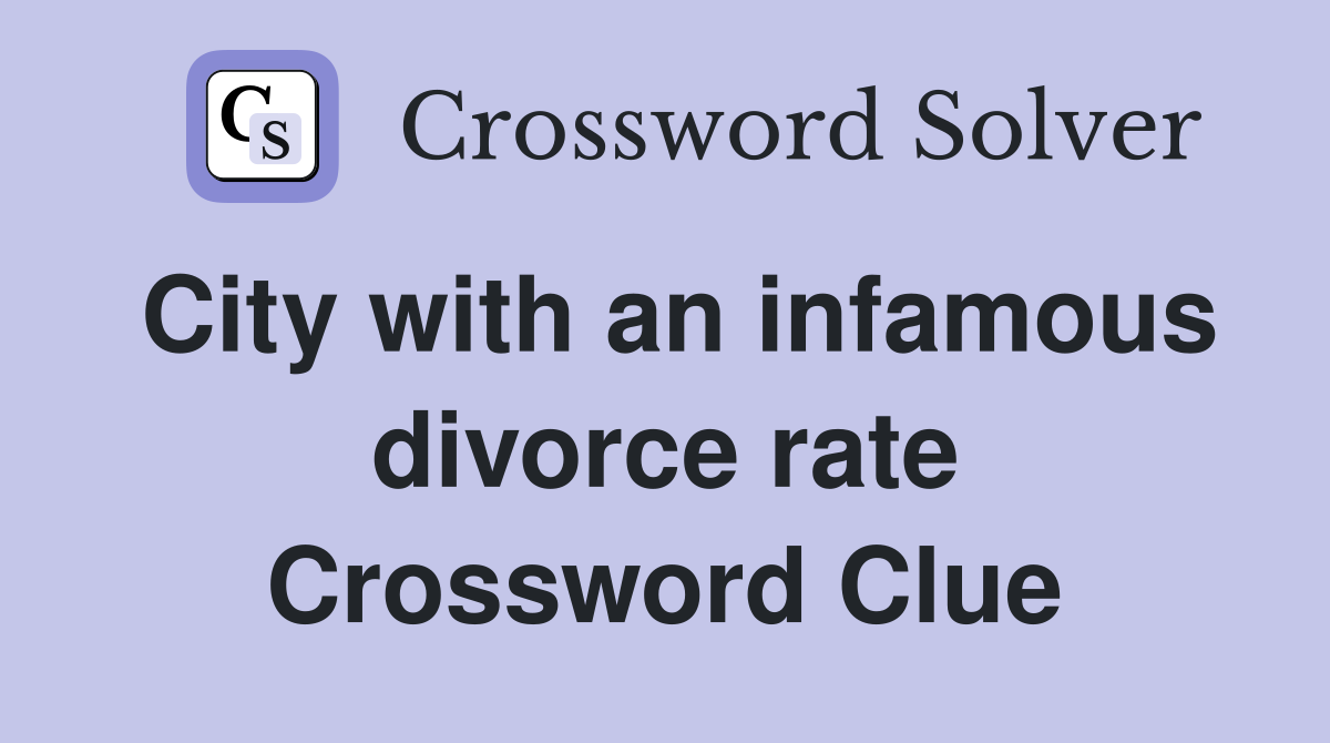 City with an infamous divorce rate Crossword Clue