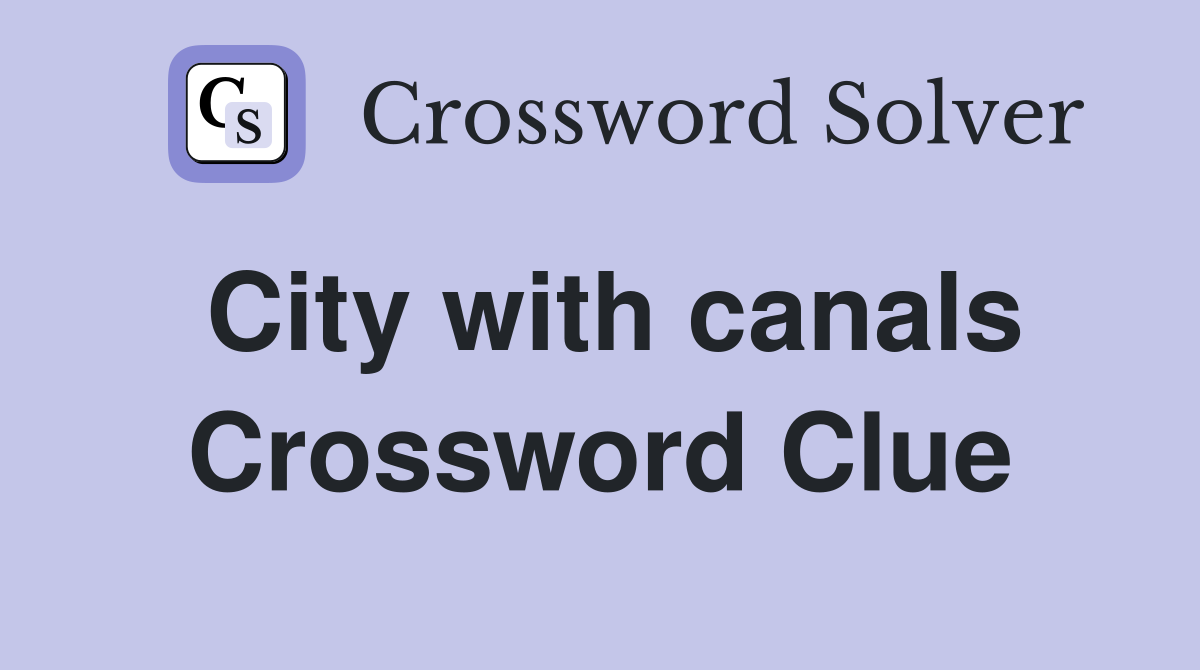 City with canals Crossword Clue