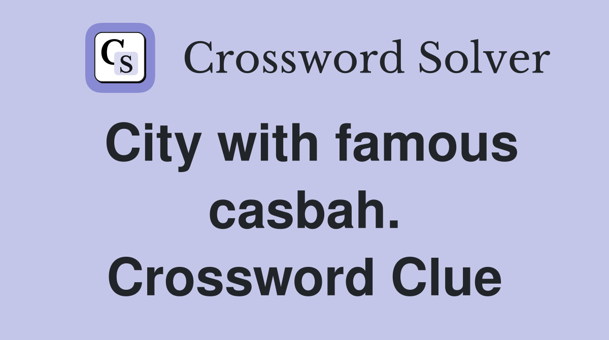 City with famous casbah. Crossword Clue