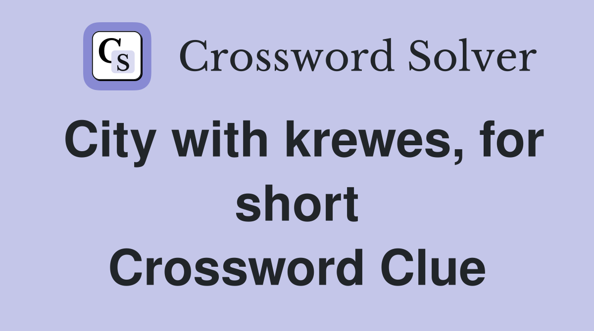 City with krewes, for short Crossword Clue