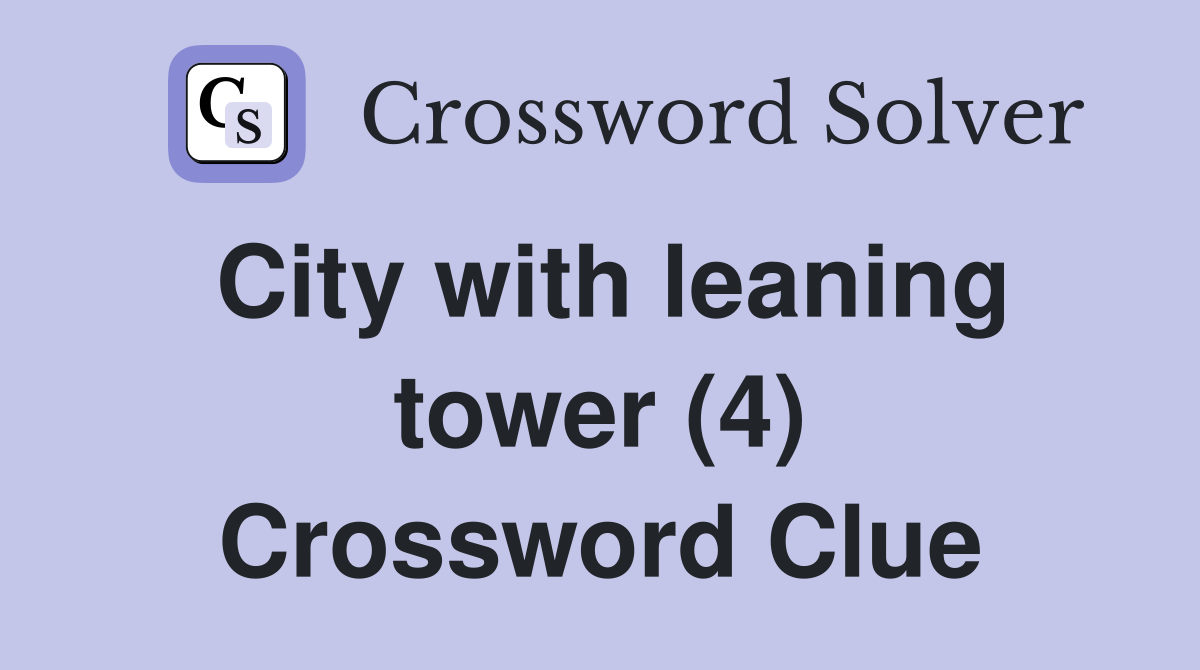City with leaning tower (4) Crossword Clue
