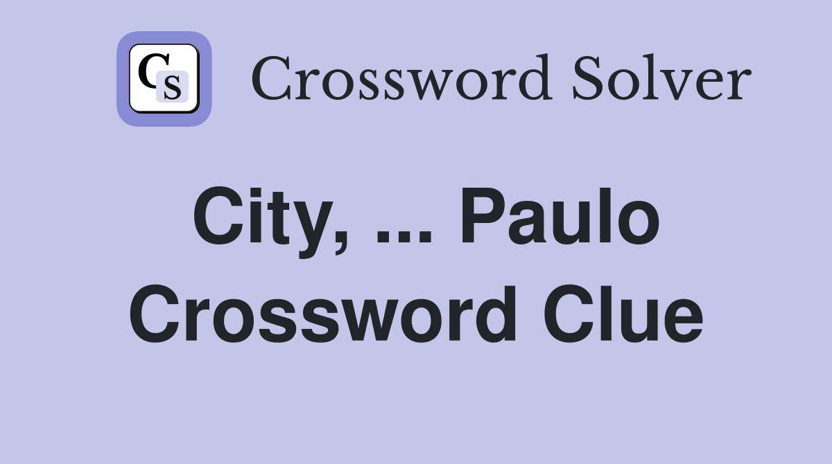 City, ... Paulo Crossword Clue