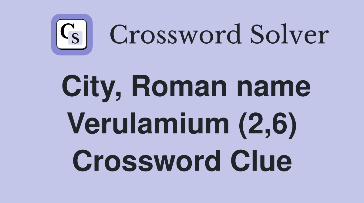 City, Roman name Verulamium (2,6) Crossword Clue