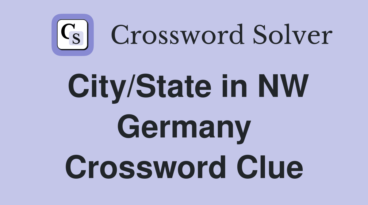 City/State in NW Germany Crossword Clue