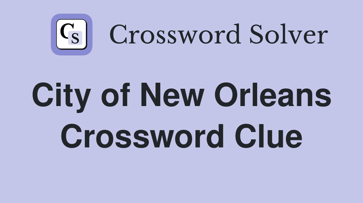 City of New Orleans  Crossword Clue