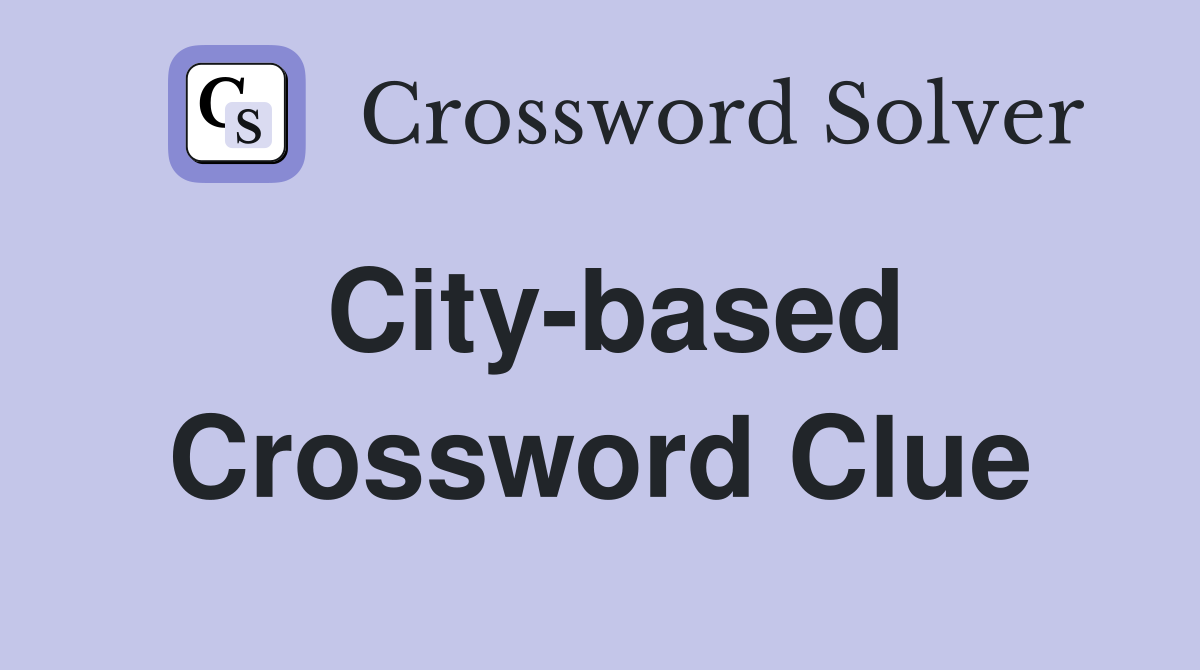 City-based Crossword Clue