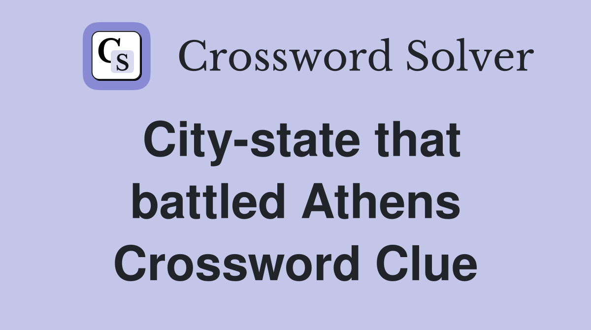 City-state that battled Athens Crossword Clue