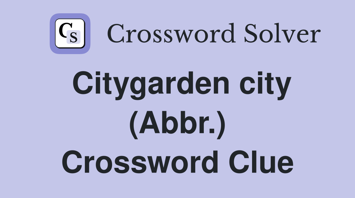 Citygarden city (Abbr.) Crossword Clue
