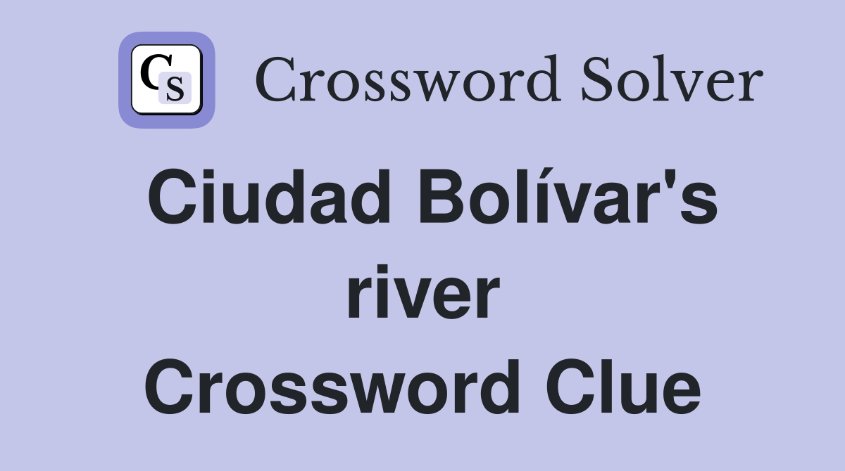 Ciudad Bolívar's river Crossword Clue