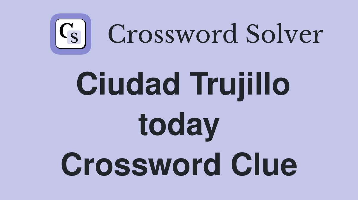 Ciudad Trujillo today Crossword Clue