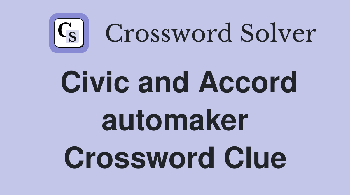 Civic and Accord automaker Crossword Clue