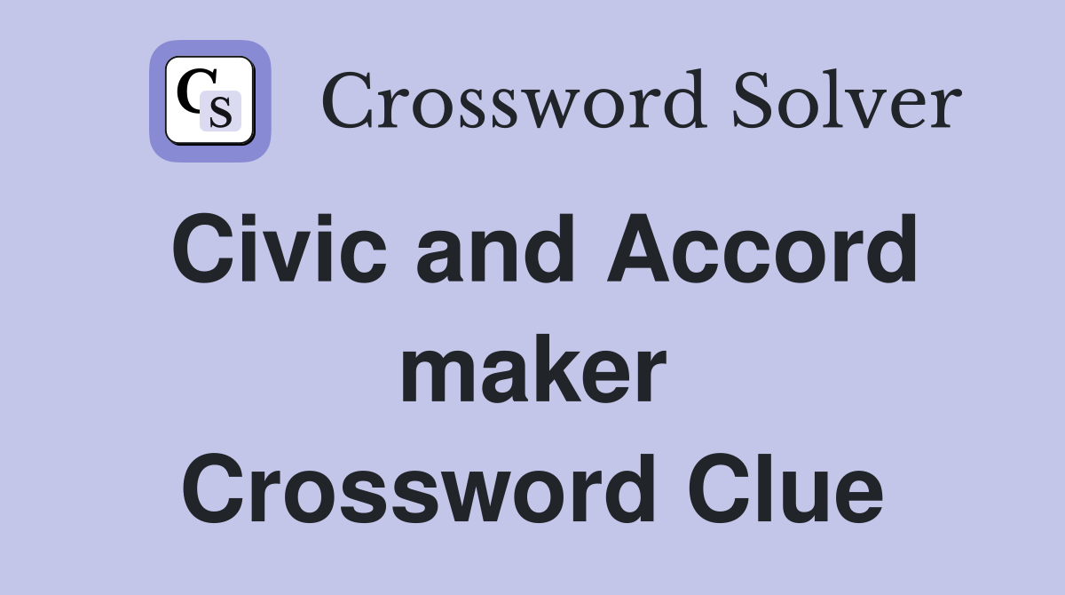 Civic and Accord maker Crossword Clue