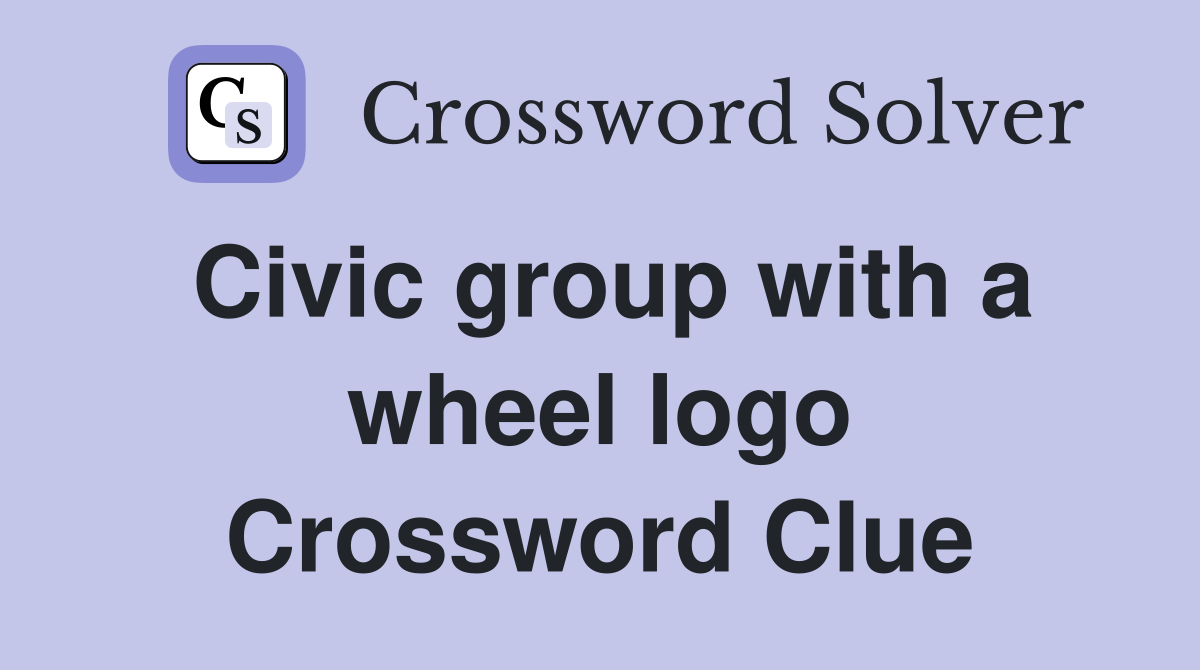 Civic group with a wheel logo Crossword Clue