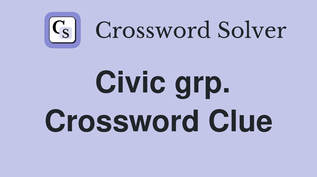 Civic grp. Crossword Clue