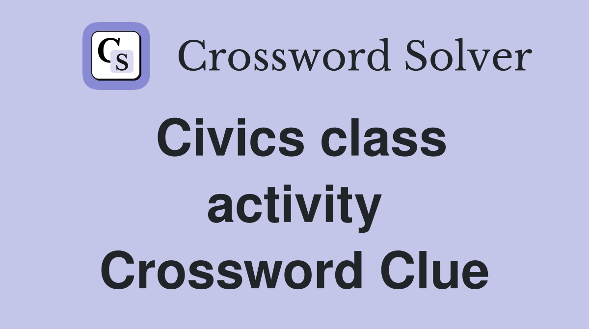 Civics class activity Crossword Clue