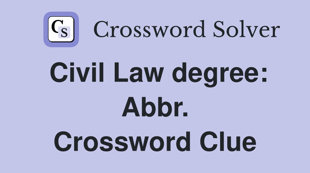 Civil Law degree: Abbr. Crossword Clue