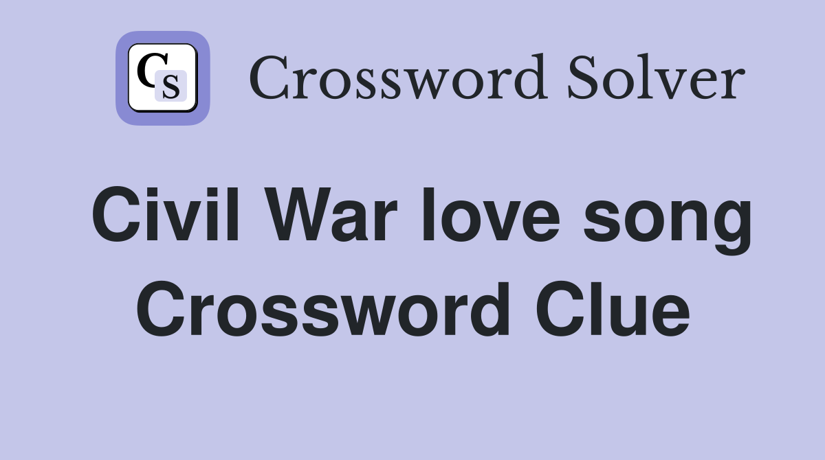 Civil War love song Crossword Clue