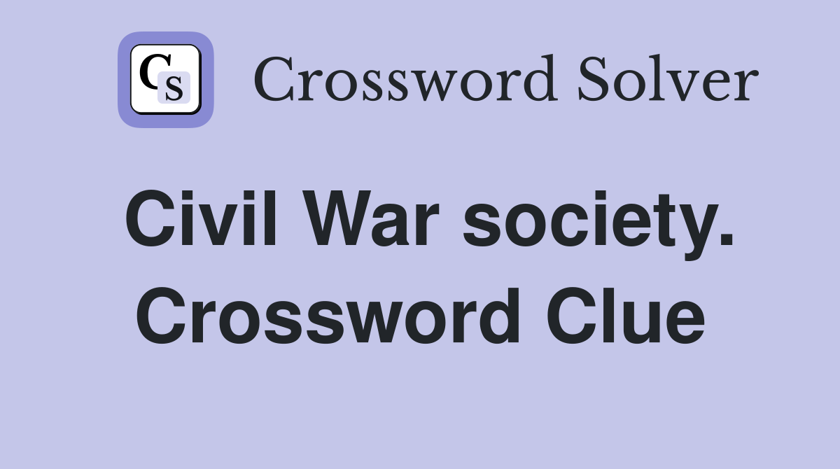 Civil War society. Crossword Clue