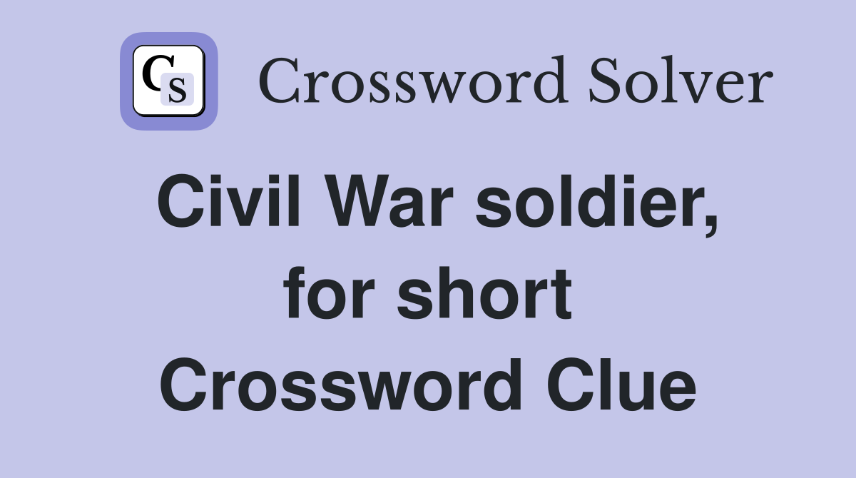 Civil War soldier, for short Crossword Clue