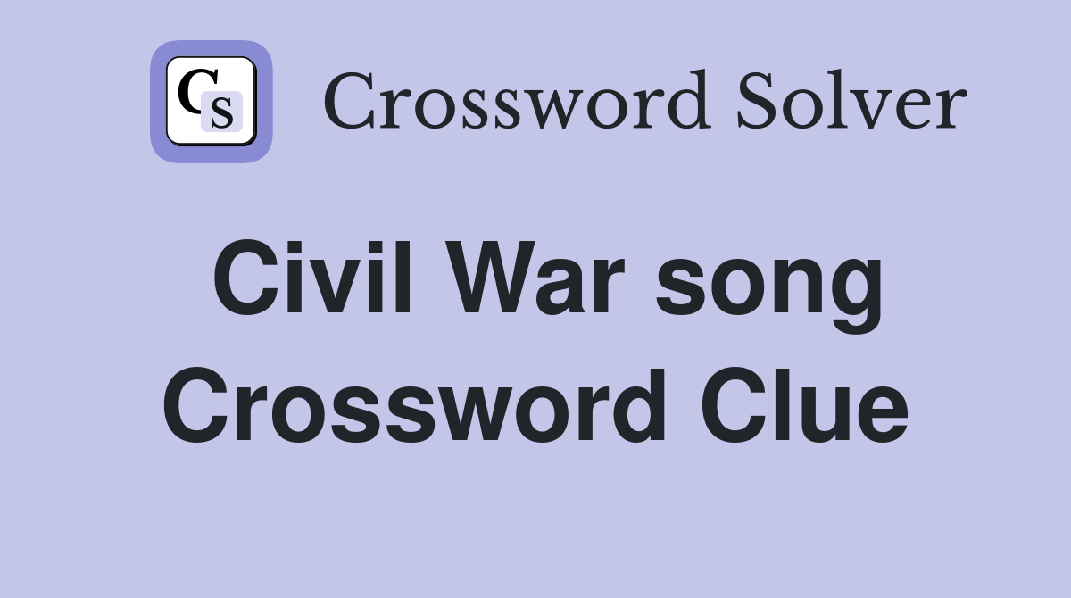 Civil War song Crossword Clue