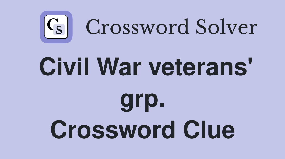 Civil War veterans' grp. Crossword Clue
