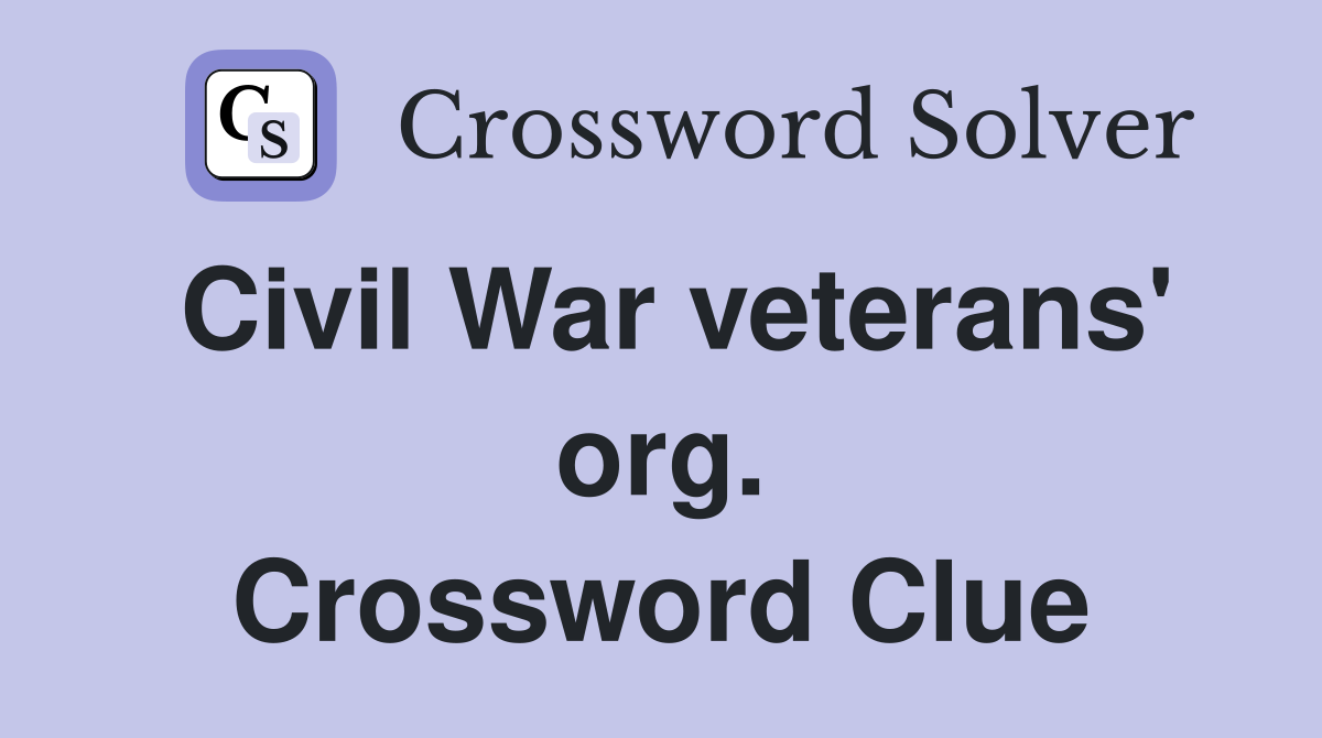 Civil War veterans' org. Crossword Clue