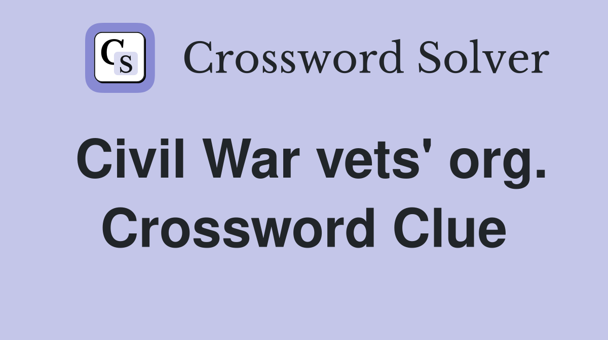 Civil War vets' org. Crossword Clue