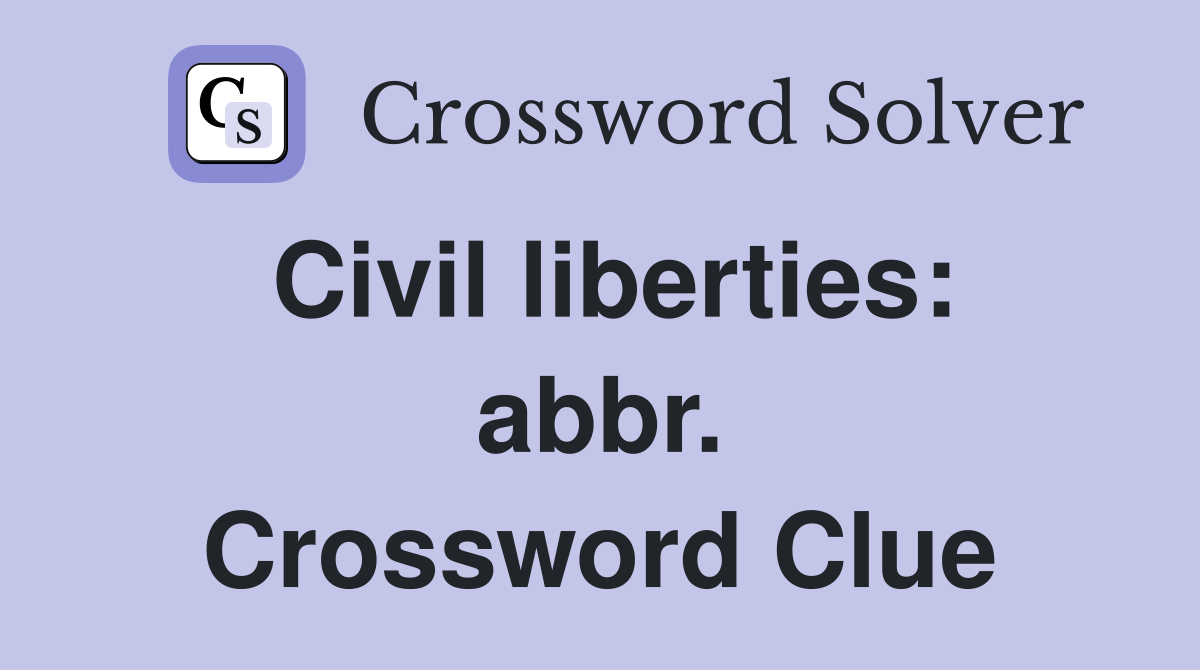 Civil liberties: abbr. Crossword Clue