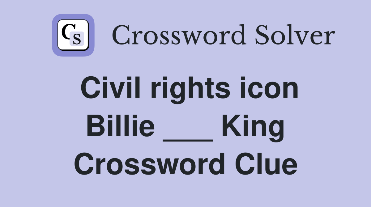 Civil rights icon Billie ___ King Crossword Clue