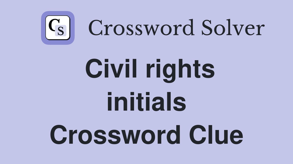 Civil rights initials Crossword Clue