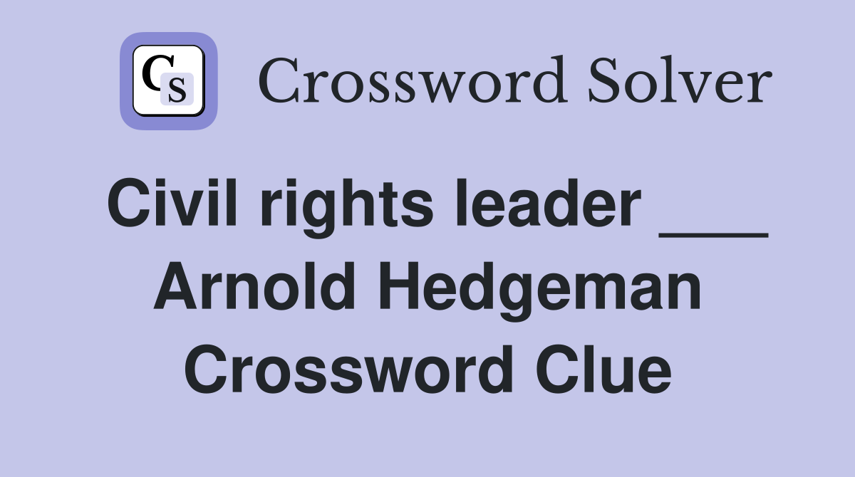 Civil rights leader ___ Arnold Hedgeman Crossword Clue