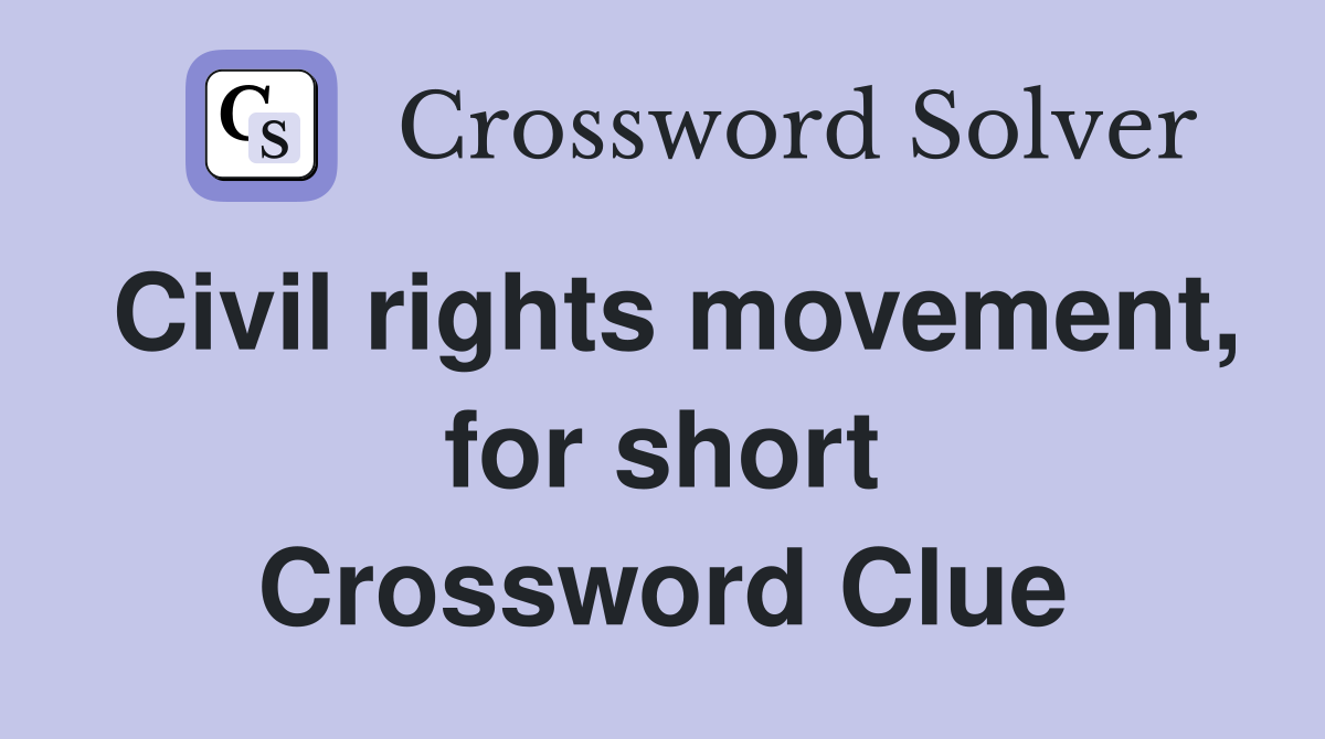Civil rights movement, for short Crossword Clue