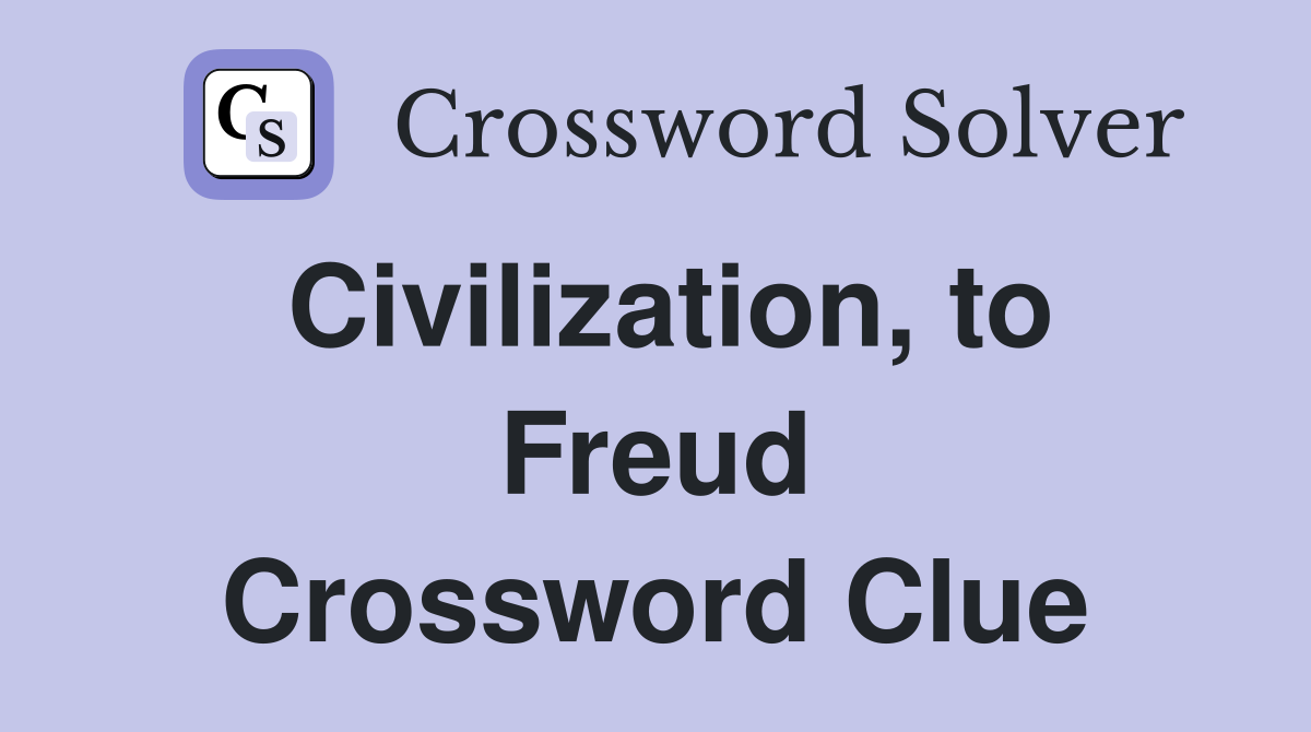 Civilization, to Freud Crossword Clue