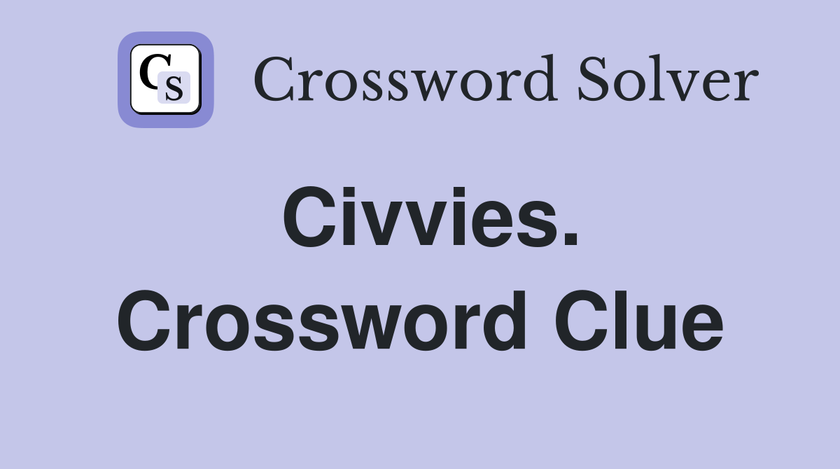 Civvies. Crossword Clue