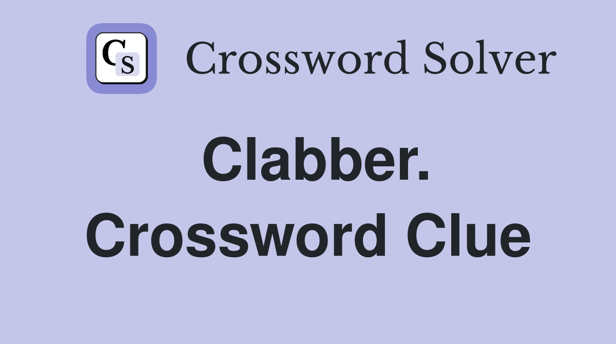 Clabber. Crossword Clue