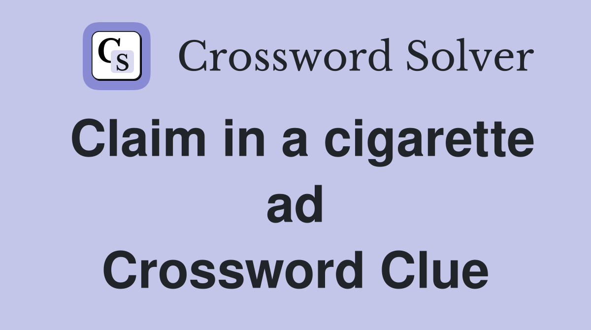 Claim in a cigarette ad Crossword Clue