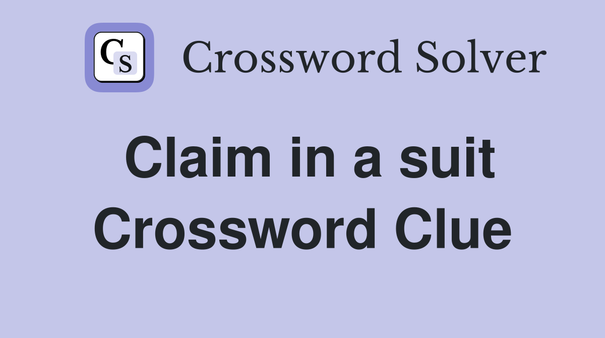 Claim in a suit Crossword Clue