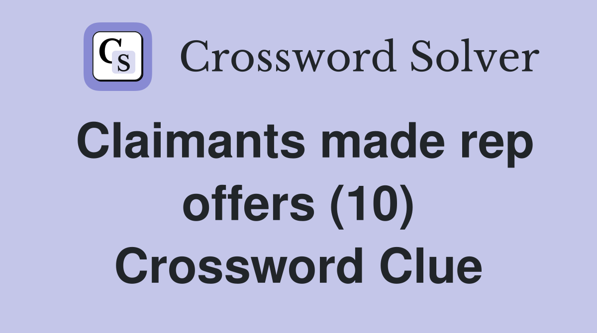Claimants made rep offers (10) Crossword Clue