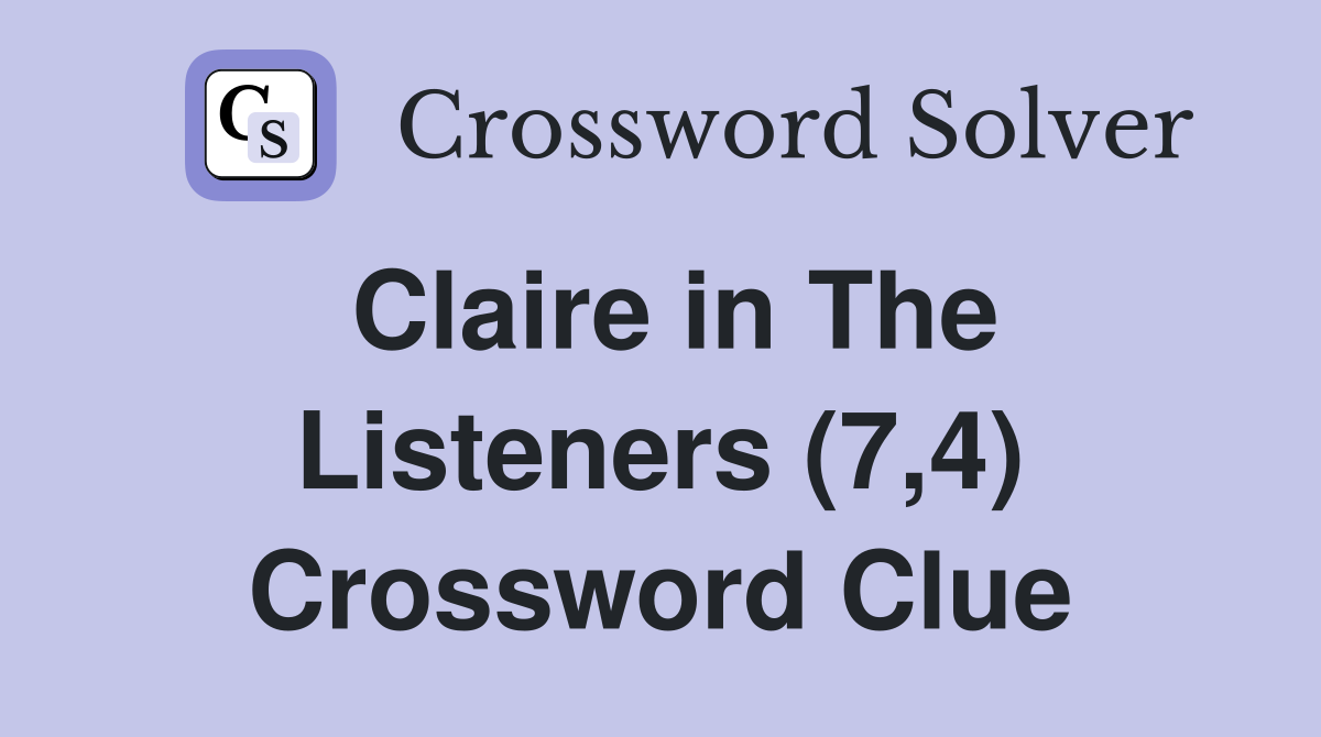 Claire in The Listeners (7,4) Crossword Clue