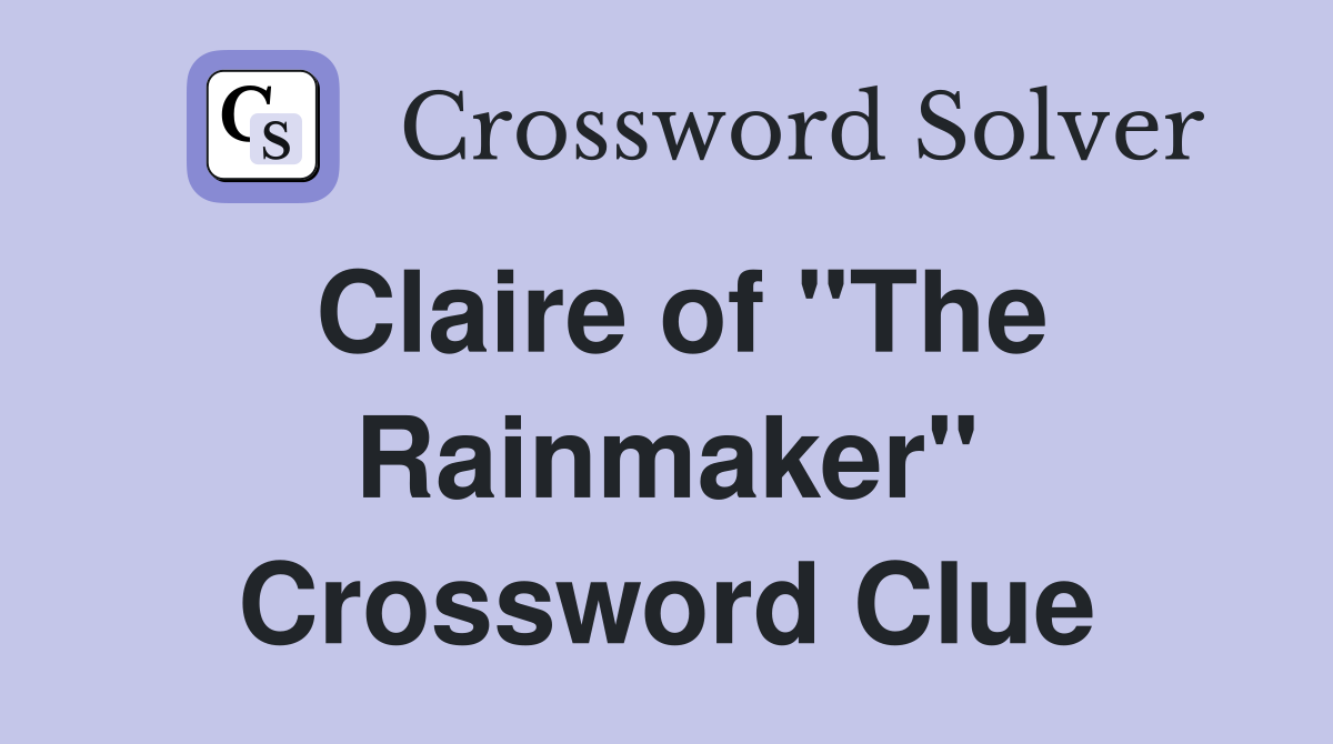 Claire of "The Rainmaker" Crossword Clue
