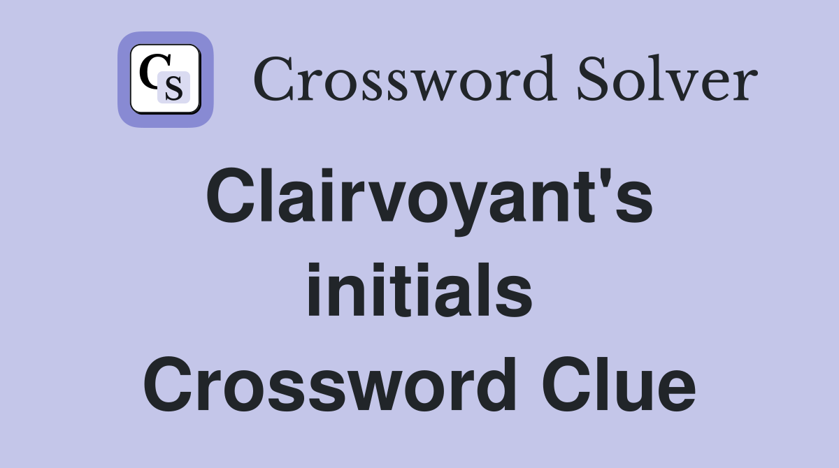 Clairvoyant's initials Crossword Clue