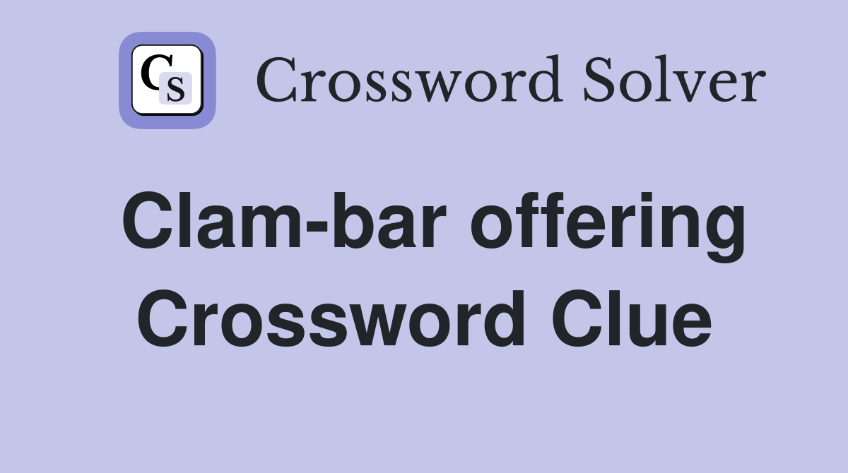Clam-bar offering Crossword Clue