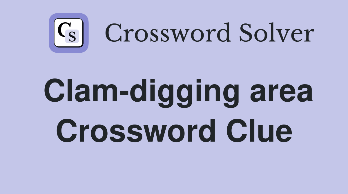 Clam-digging area Crossword Clue