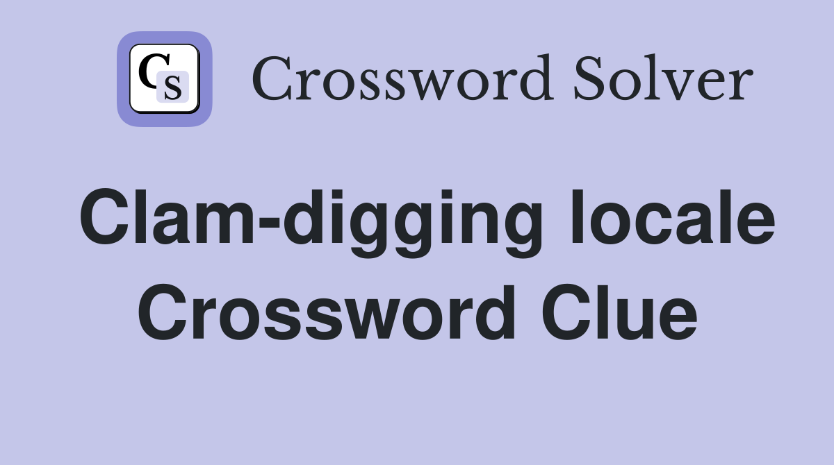 Clam-digging locale Crossword Clue
