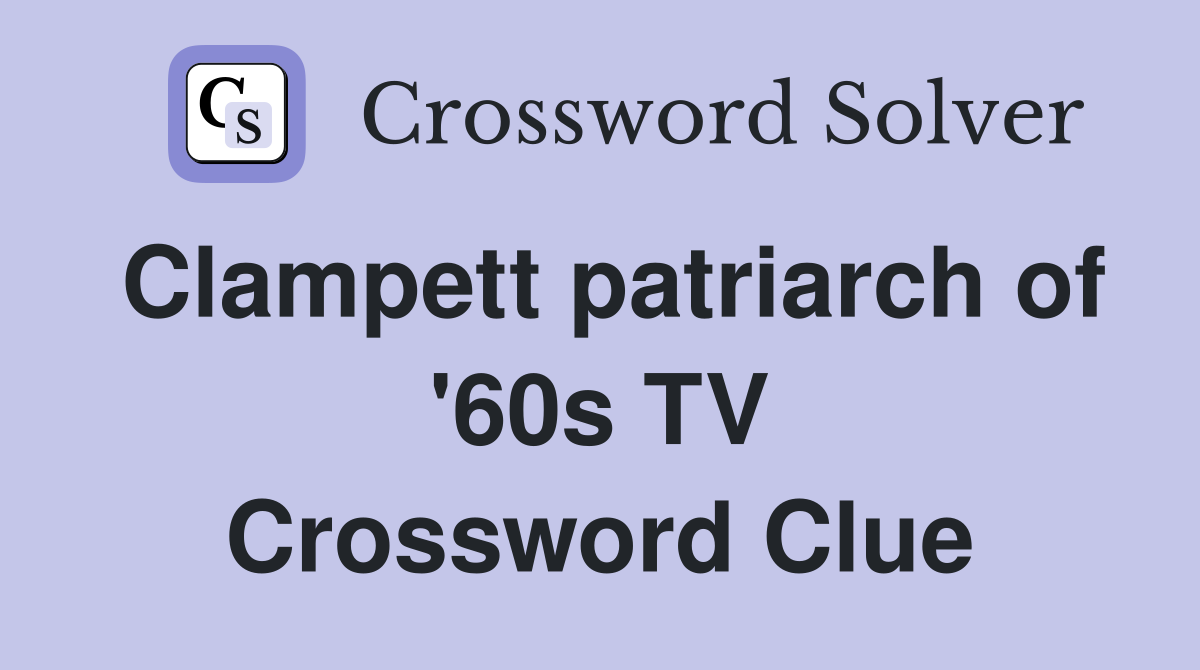 Clampett patriarch of '60s TV Crossword Clue