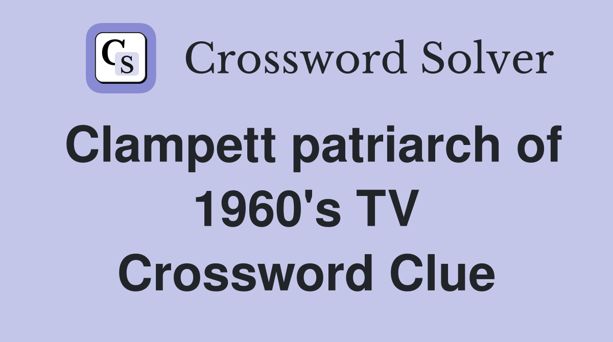 Clampett patriarch of 1960's TV Crossword Clue