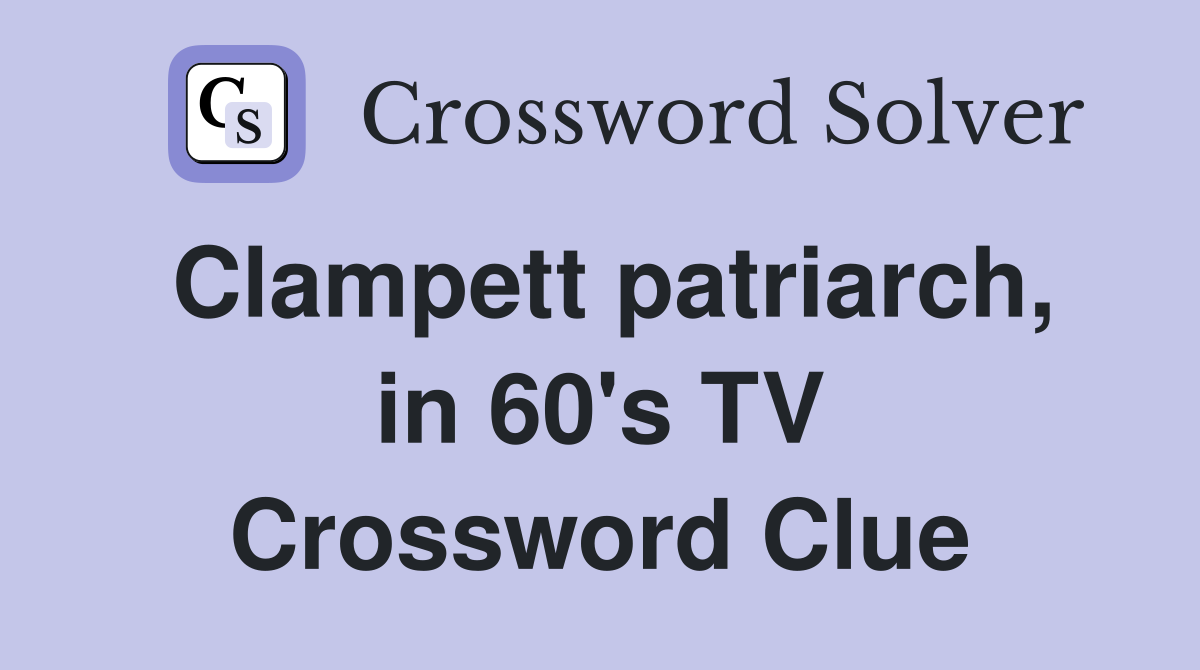 Clampett patriarch, in 60's TV Crossword Clue