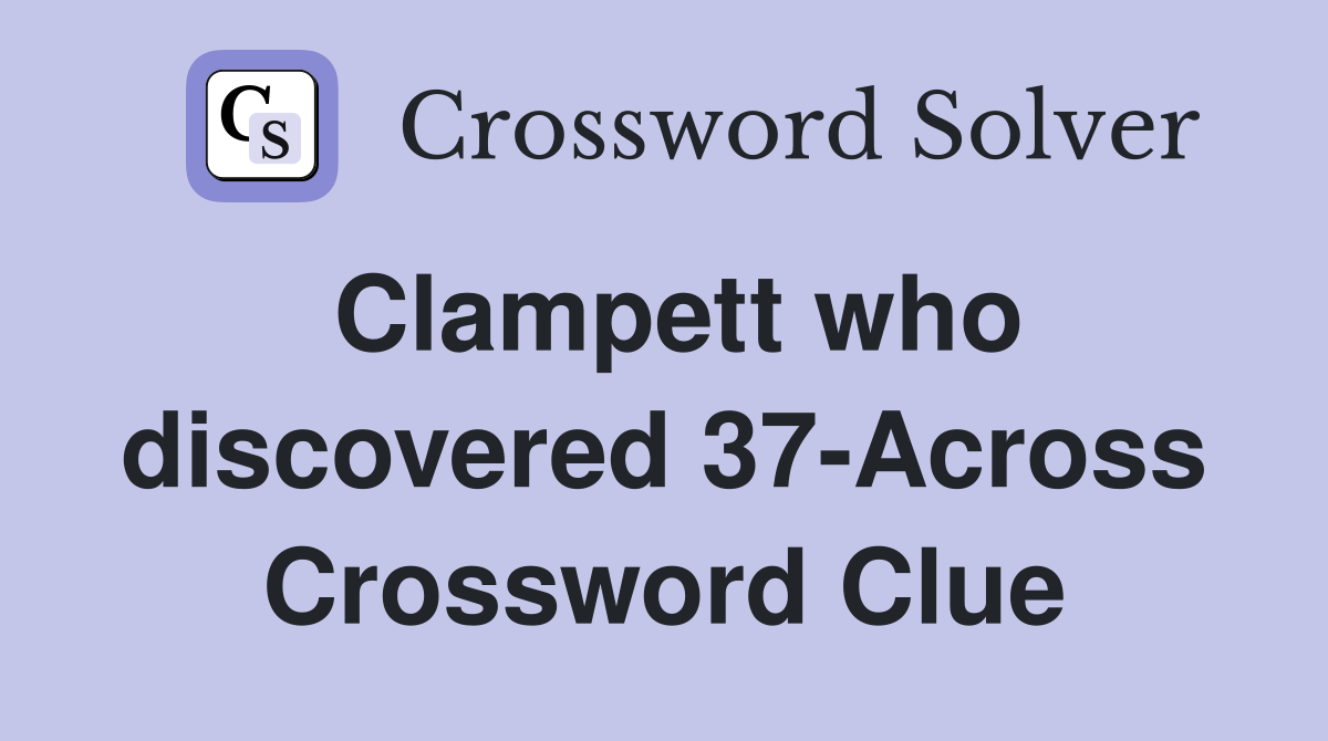 Clampett who discovered 37-Across Crossword Clue